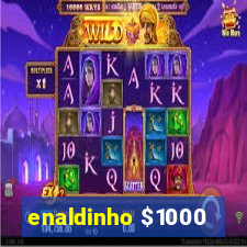 enaldinho $1000