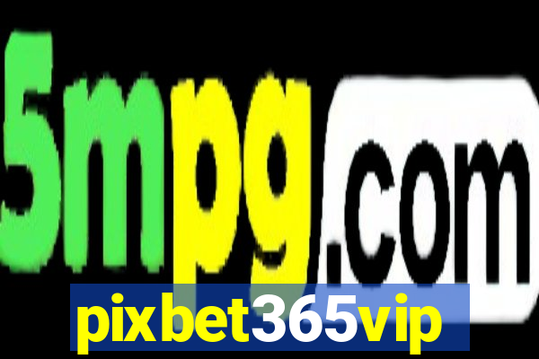 pixbet365vip