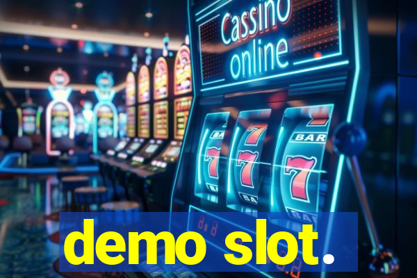 demo slot.