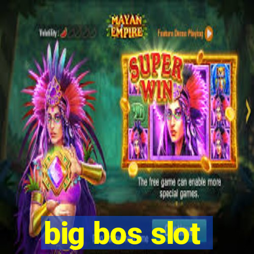 big bos slot