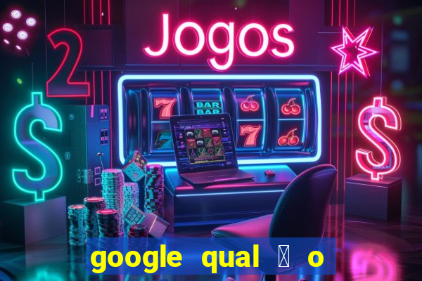 google qual 茅 o jogo de c****