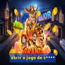 abrir o jogo de c****