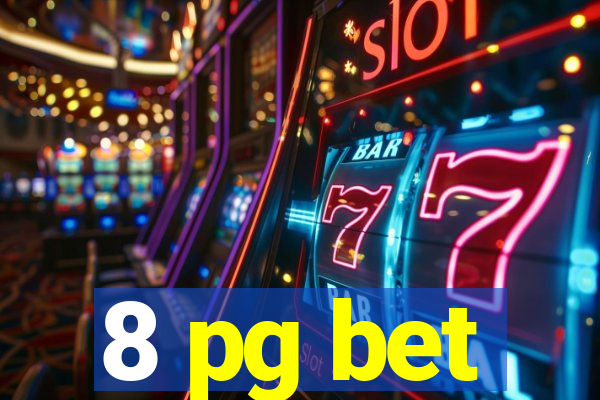 8 pg bet