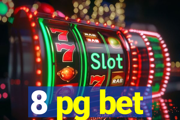 8 pg bet