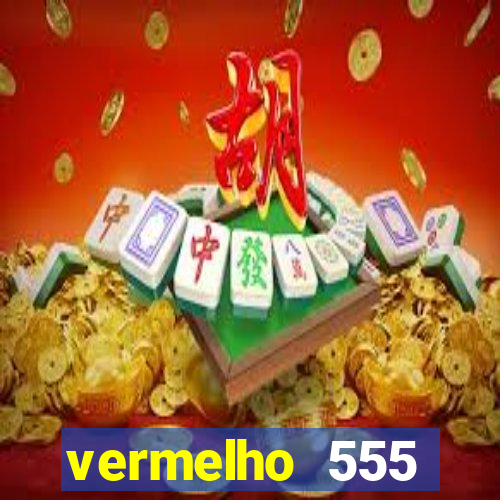 vermelho 555 plataforma de jogos