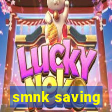 smnk saving