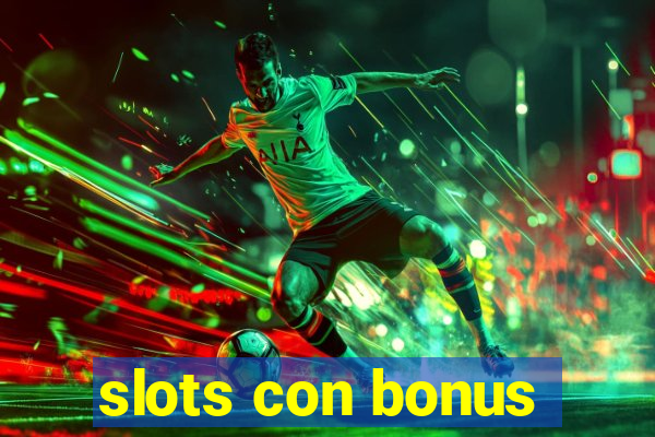 slots con bonus