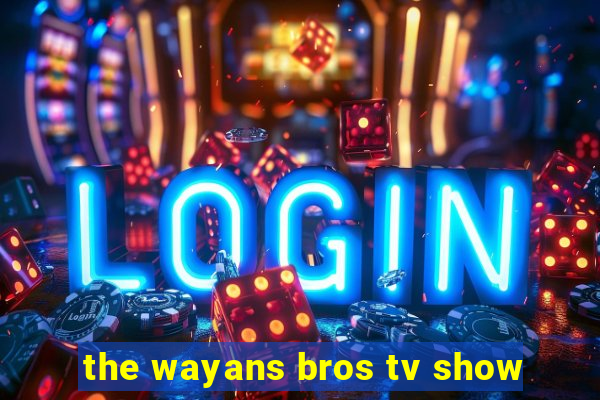 the wayans bros tv show