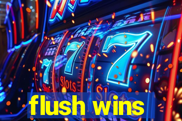 flush wins