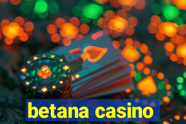 betana casino