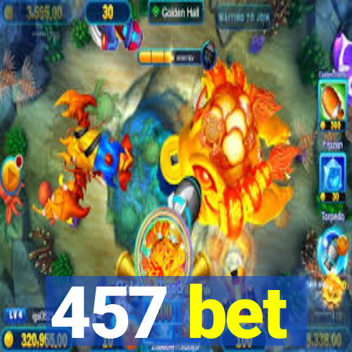 457 bet