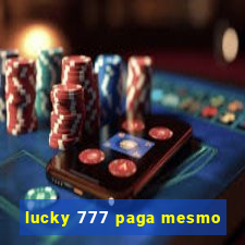 lucky 777 paga mesmo