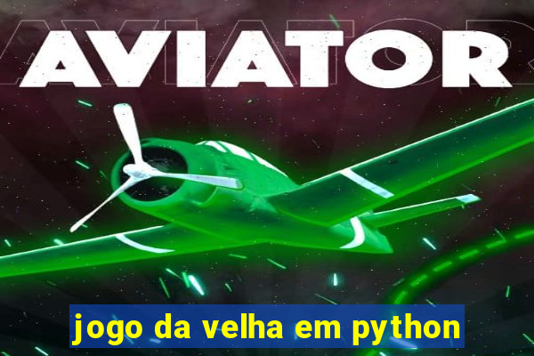 jogo da velha em python