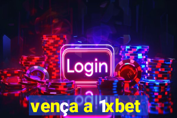 vença a 1xbet