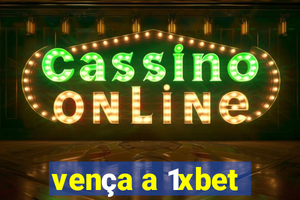 vença a 1xbet