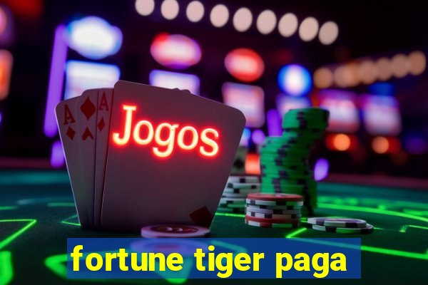 fortune tiger paga