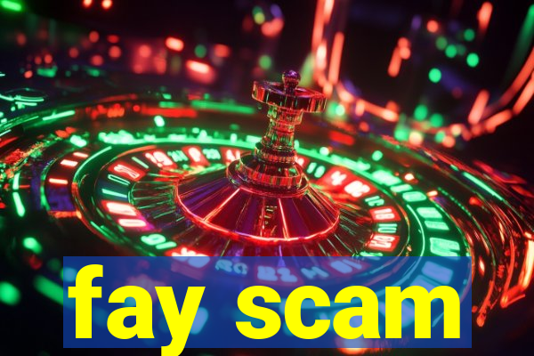 fay scam