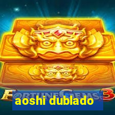 aoshi dublado