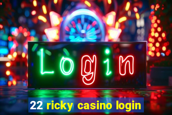 22 ricky casino login