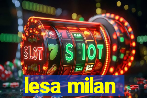 lesa milan