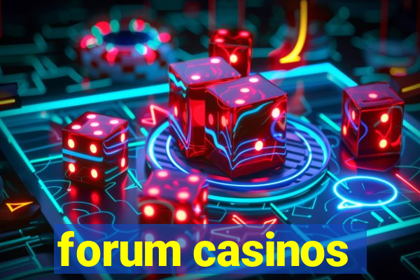 forum casinos