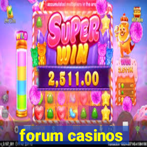 forum casinos