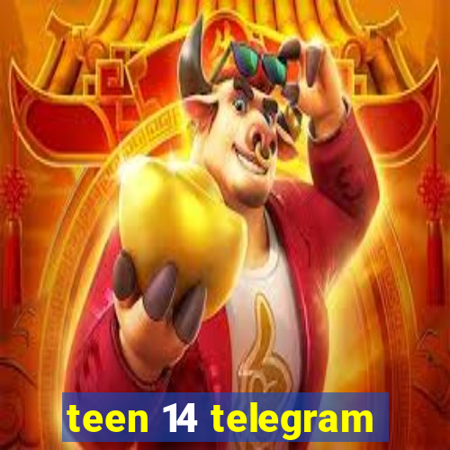 teen 14 telegram