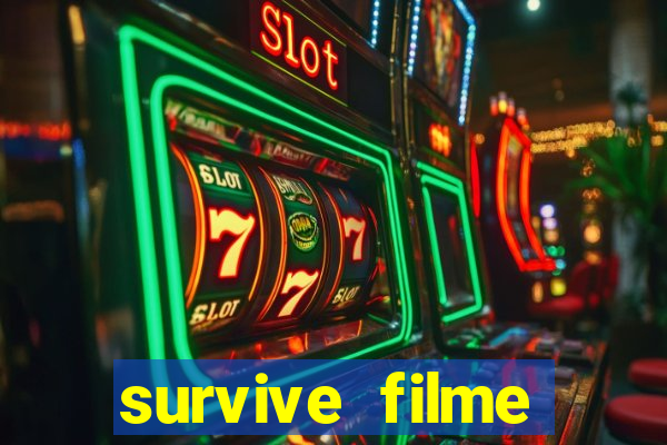 survive filme completo dublado