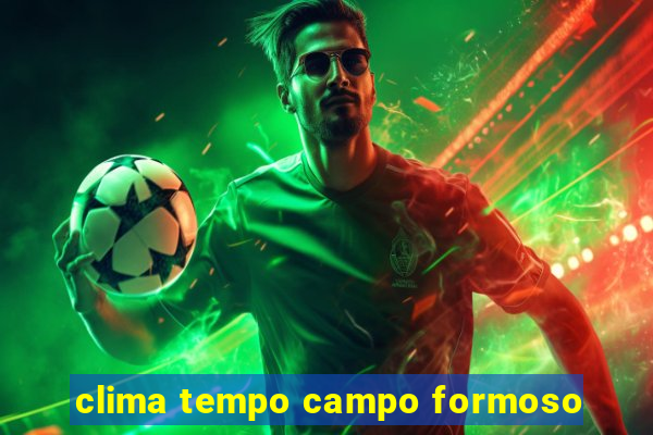 clima tempo campo formoso