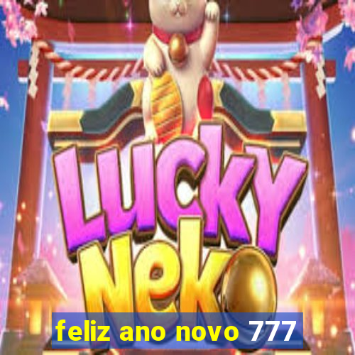 feliz ano novo 777