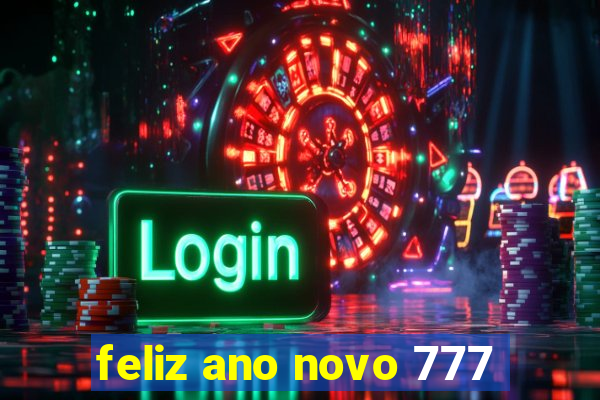 feliz ano novo 777