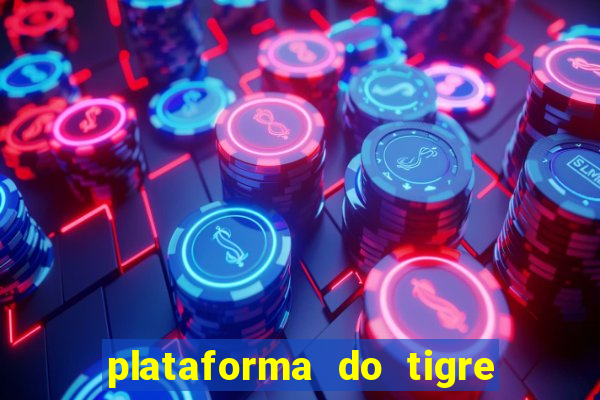 plataforma do tigre que paga no cadastro