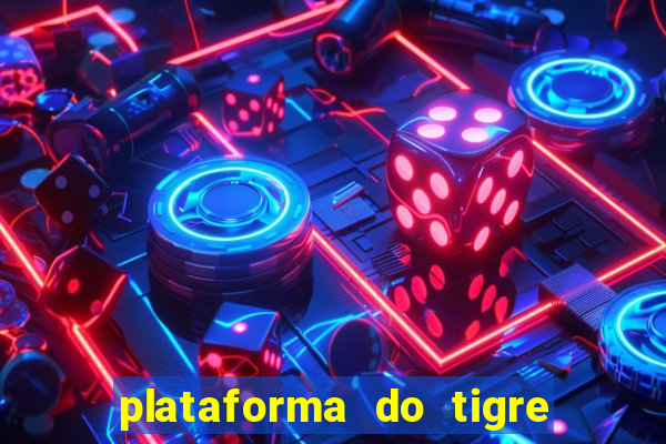 plataforma do tigre que paga no cadastro