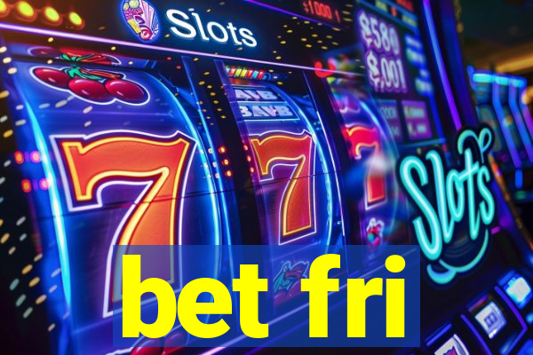 bet fri