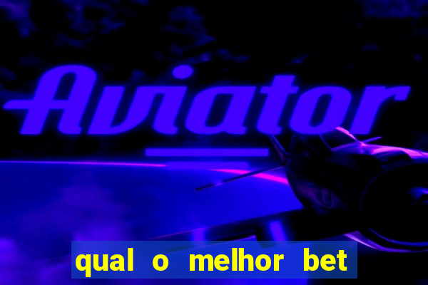 qual o melhor bet para apostar