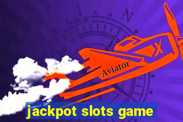 jackpot slots game