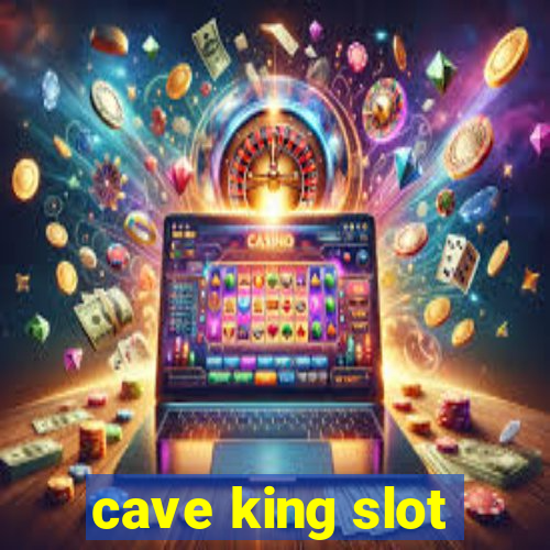 cave king slot