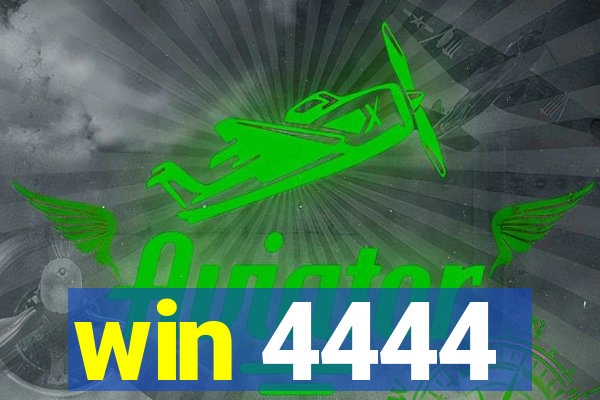 win 4444