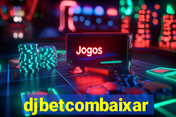 djbetcombaixar