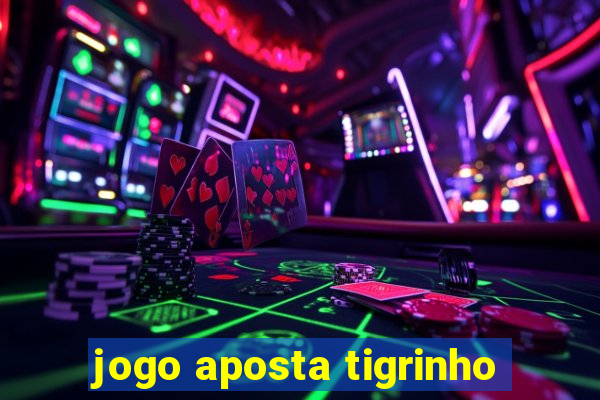 jogo aposta tigrinho