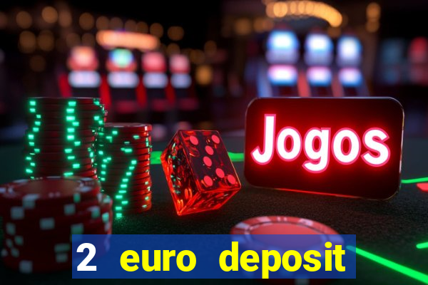 2 euro deposit casinos ireland