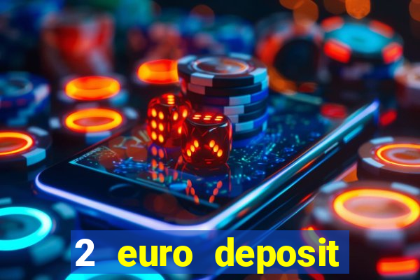 2 euro deposit casinos ireland