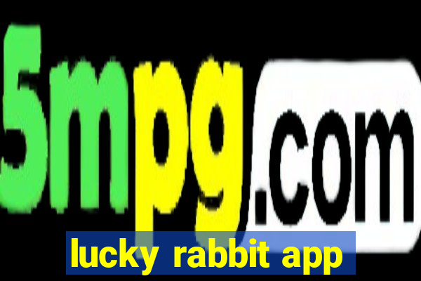 lucky rabbit app