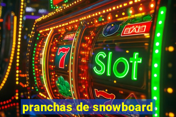 pranchas de snowboard