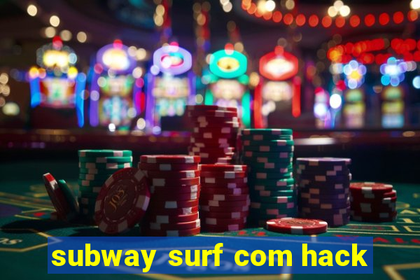 subway surf com hack