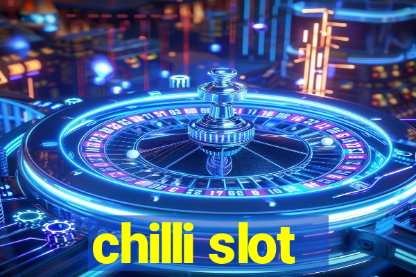 chilli slot