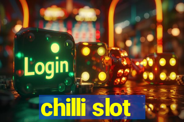 chilli slot