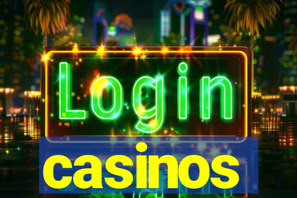 casinos