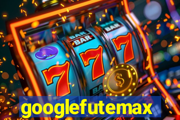 googlefutemax