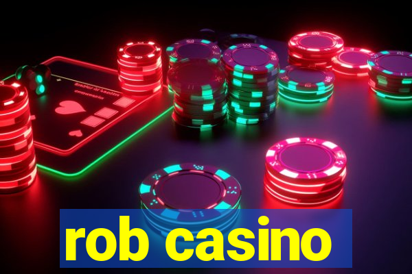 rob casino